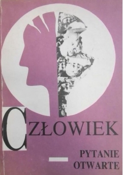 Człowiek - Pytanie otwarte
