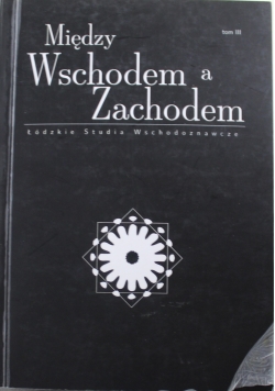 Między wschodem a zachodem Tom III