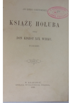 Książę Hołuba czyli Don Kiszot XIX wieku, 3  tomy w jednej książce, 1896 r.