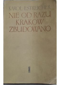Nie od razu Kraków zbudowano
