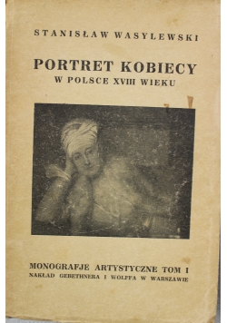 Portret Kobiecy w Polsce XVIII wieku Tom I 1926 r.