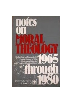 Notes on Moral Theology 1965 through 1980