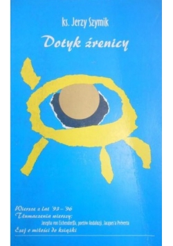 Szymik Jerzy  - Dotyk źrenicy