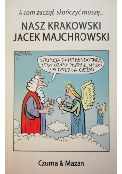 A com zaczął skończyć muszę Nasz krakowski Jacek Majchrowski