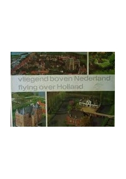 Vliegend boven Nederland. Flying over Holland