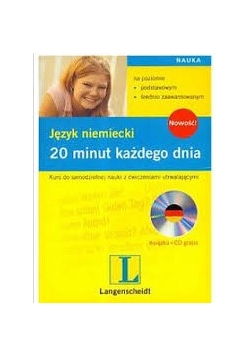 Język niemiecki 20 minut każdego dnia poziom podstawowy i średnio zaawansowany + CD