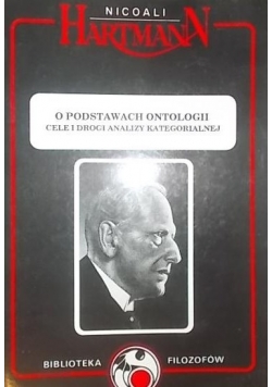 O podstawach ontologii cele i drogi analizy kategorialnej