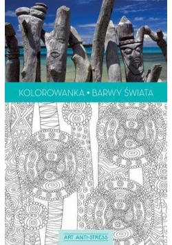 Art Anti-Stress. Kolorowanka Barwy świata