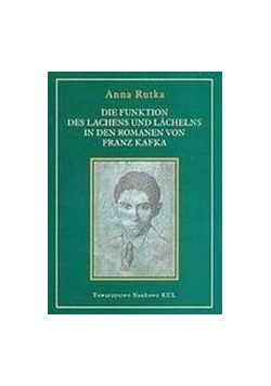 Die funktion des lachens und lachelns in den romanen von Franz Kafka