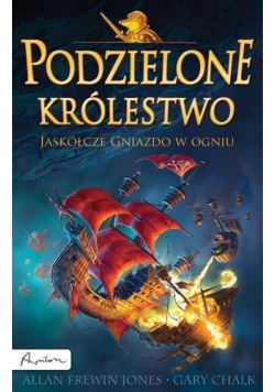 Podzielone królestwo. Tom 3. Jaskółcze gniazdo...