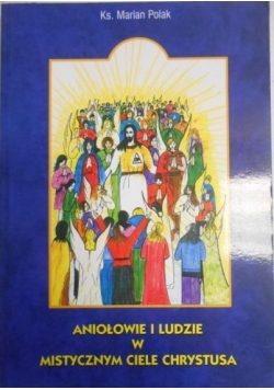 Aniołowie w Ludzie w Mistycznym Ciele Chrystusa