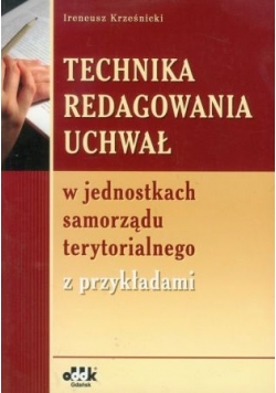 Technika redagowania uchwał w jednostkach samorządu terytorialnego z przykładami