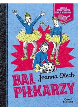 Szkoła detektywów Emila Wykopka. Bal piłkarzy