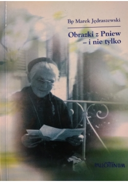 Obrazki z Pniew i nie tylko