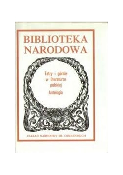Tatry i Górale w literaturze polskiej. Antologia