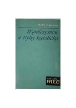 Współczesność a etyka katolicka