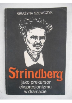 Strindberg jako prekursor ekspresjonizmu w dramacie
