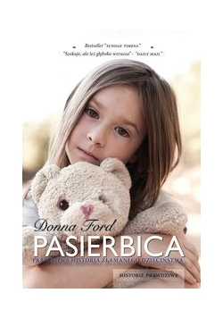 Pasierbica Prawdziwa historia złamanego dzieciństwa