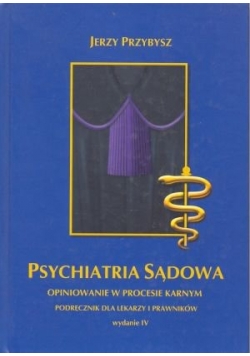 Psychiatria sądowa, podręcznik dla lekarzy i prawników