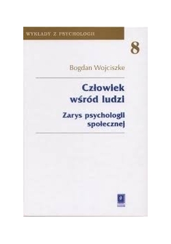 Człowiek wśród ludzi. Zarysy psychologii społecznej