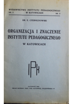 Organizacja i znacznie Instytutu Pedagogicznego 1930 r.