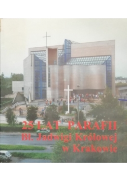 25 lat parafii Bł Jadwigi Królowej w Krakowie
