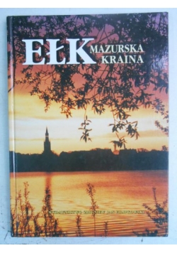 Ełk. Mazurska kraina