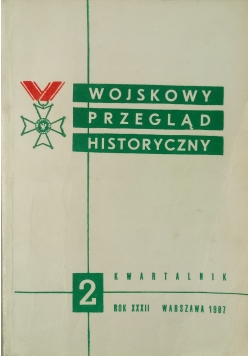 Wojskowy Przegląd Historyczny Rok XXXII Tom 2