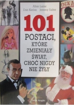 101 postaci które zmieniały świat choć nigdy nie żyły