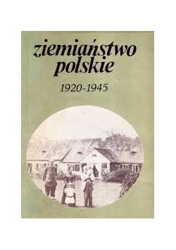 Ziemiaństwo polskie 1920 - 1945