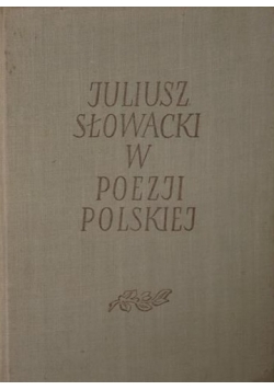 Juliusz Słowacki w poezji polskiej