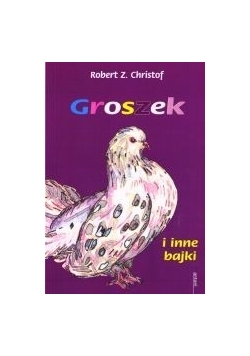 Groszek i inne bajki