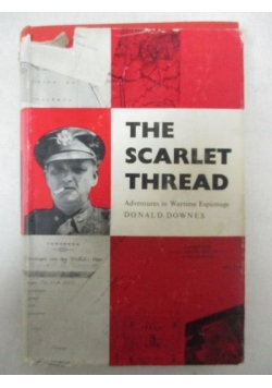 The Scarlet Thread. Adventures in Wartime Espionage