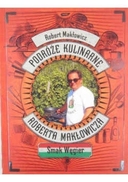 Podróże kulinarne Roberta Makłowicza Smak Węgier + autograf Makłowicza