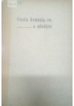 Częsta Komunia św. a młodzież, 1913 r.