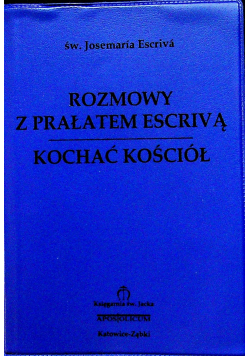 Rozmowy z prałatem Escrivą Kochać kościół