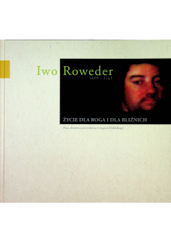 Iwo Roweder Życie dla Boga i dla bliźnich
