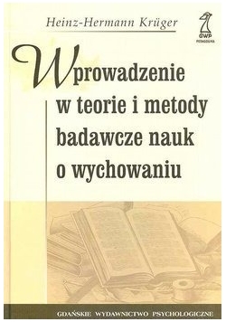 Wprowadzenie w teorii i metody badawcze nauk o wychowaniu
