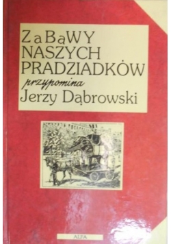 Zabawy naszych pradziadków