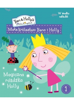 Małe królestwo Bena i Holly 1 Magiczna różdżka