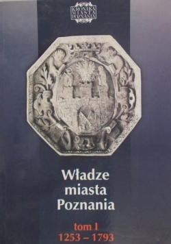 Władze miasta Poznania tom I