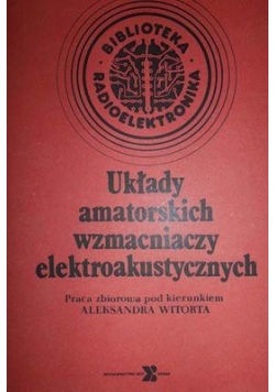 Układy amatorskie wzmacniaczy elektroakustycznych