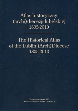 Atlas historyczny archi diecezji lubelskiej