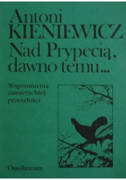 Nad Prypecią  dawno temu