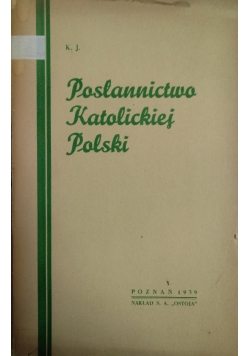 Posłannictwo Katolickiej Polski 1939 r.