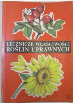 Lecznicze właściwości roślin uprawnych