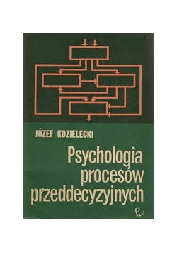 Psychologia procesów przeddecyzyjnych