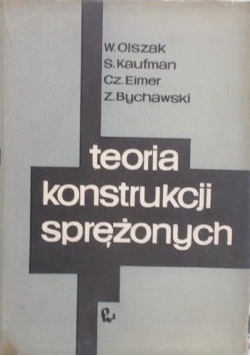 Olszak W. - Teoria konstrukcji sprężonych
