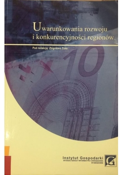 Uwarunkowania rozwoju i konkurencyjności regionów