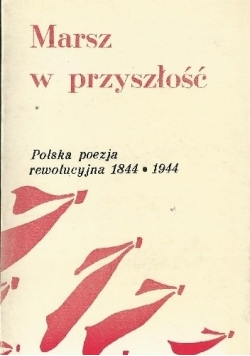 Marsz w przyszłość Polska poezja rewolucyjna